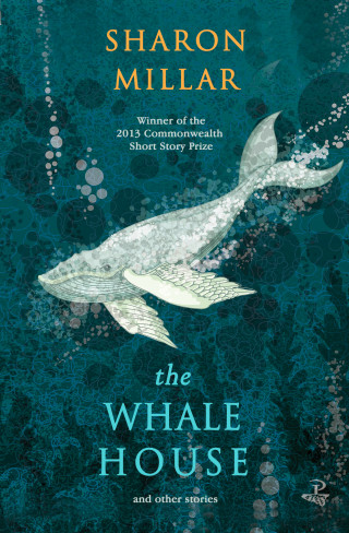 Sharon Millar: The Whale House and other stories