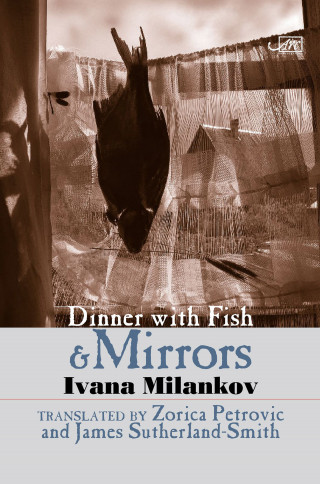 Ivana Milankova: Dinner with Fish and Mirrors