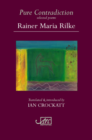 Rainer Rilke: Pure Contradiction: Selected Poems