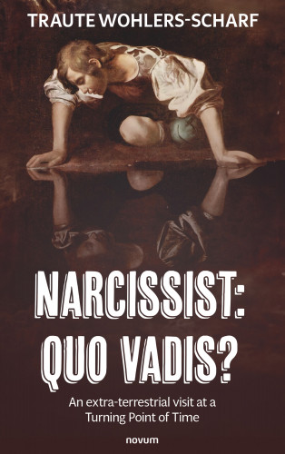 Traute Wohlers-Scharf: Narcissist: Quo vadis?