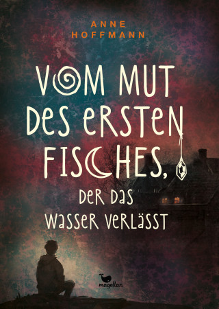 Anne Hoffmann: Vom Mut des ersten Fisches, der das Wasser verlässt