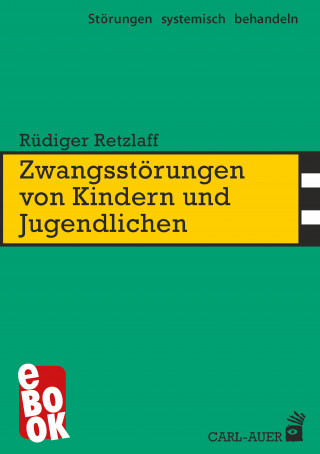 Rüdiger Retzlaff: Zwangsstörungen von Kindern und Jugendlichen