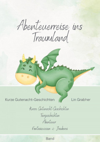 Lin Grabher: Abenteuerreisen ins Traumland - Gutenachtgeschichten