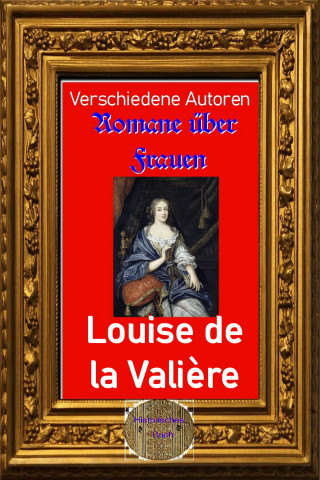 Diverse: Romane über Frauen, 13. Louise de la Valière