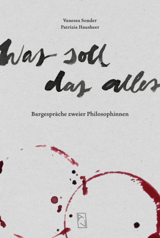 Patrizia Hausheer, Vanessa Sonder: Was soll das alles