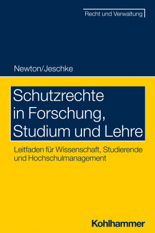 Christian Newton, Alexander Albert Jeschke: Schutzrechte in Forschung, Studium und Lehre
