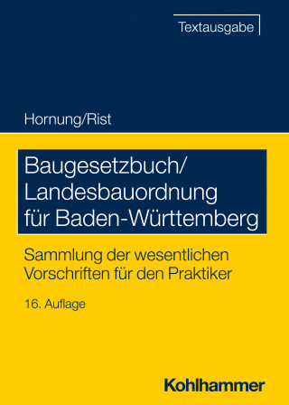 Volker Hornung, Martin Rist: Baugesetzbuch/Landesbauordnung für Baden-Württemberg