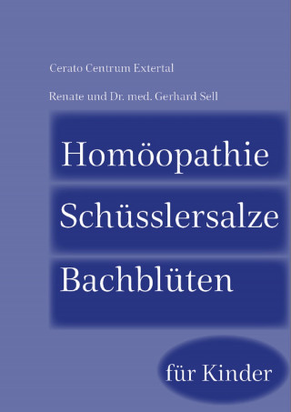 Renate Sell: Homöopathie-Schüsslersalze-Bachblüten für Kinder