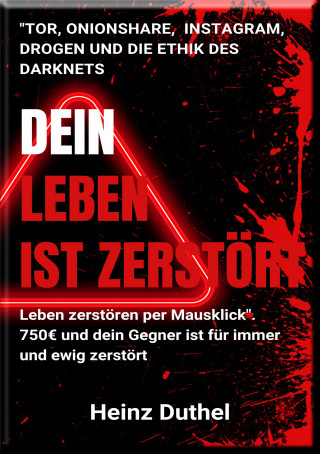 Heinz Duthel: "Tor, OnionShare und die Ethik des Darknets. Leben zerstören per Mausklick"