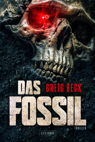 Greig Beck: DAS FOSSIL