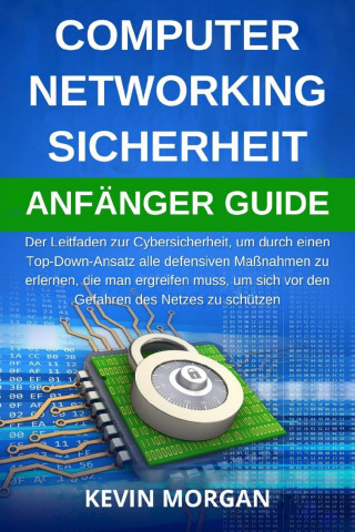 Kevin Morgan: Computer Networking Sicherheit Anfänger Guide