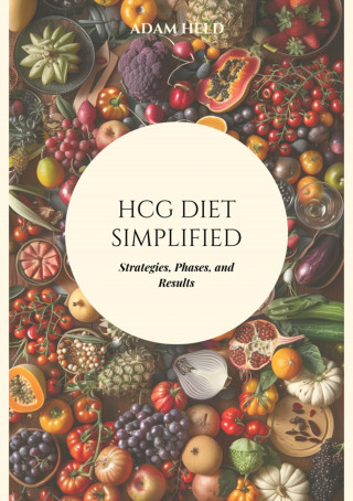 Adam Held: HCG Diet Simplified