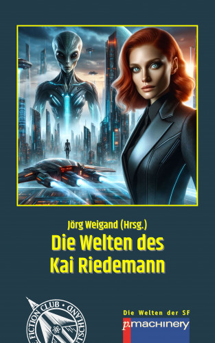 Kai Riedemann: DIE WELTEN DES KAI RIEDEMANN