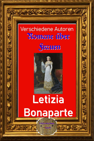 Diverse: Romane über Frauen, 15. Letizia Bonaparte