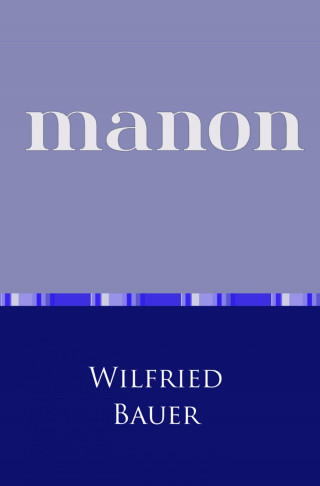 Wilfried Bauer: Manon