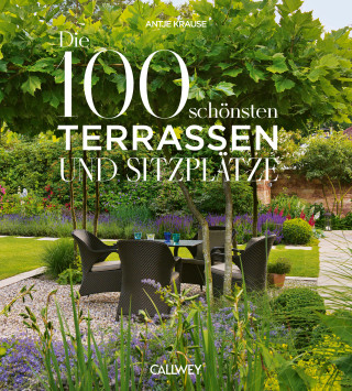 Antje Krause: Die schönsten Terrassen und Sitzplätze
