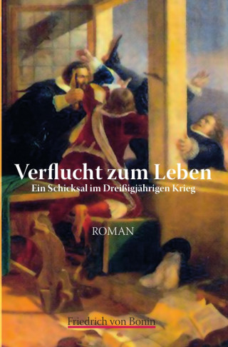 Friedrich von Bonin: Verflucht zum Leben