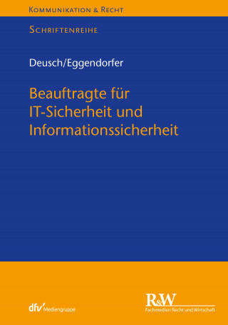 Florian Deusch, Tobias Eggendorfer: Beauftragte für IT-Sicherheit und Informationssicherheit