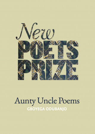 Gboyega Odubanjo: Aunty Uncle Poems