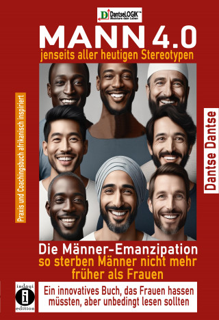 Dantse Dantse: Mann 4.0 jenseits aller heutigen Stereotypen