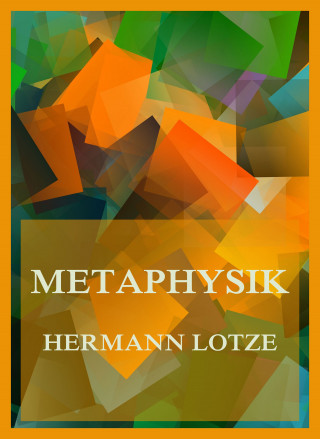 Hermann Lotze: Metaphysik
