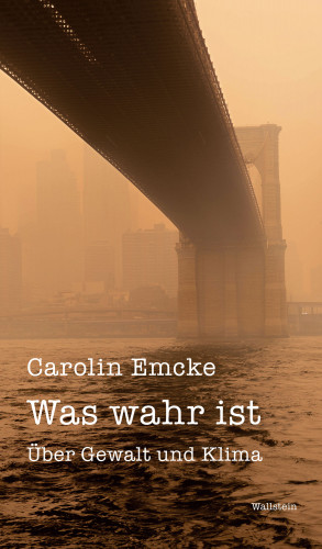 Carolin Emcke: Was wahr ist