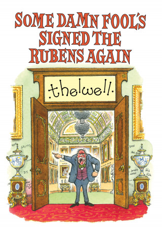 Norman Thelwell: Some Damn Fool's Signed the Rubens Again
