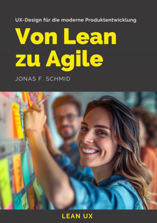 Jonas F. Schmid: Von Lean zu Agile