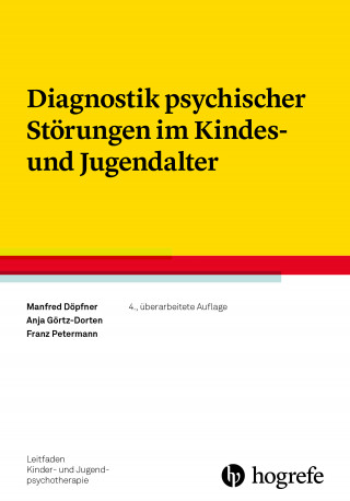 Manfred Döpfner, Anja Görtz-Dorten, Franz Petermann: Diagnostik psychischer Störungen im Kindes- und Jugendalter