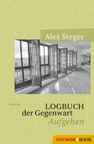 Aleš Šteger: Logbuch der Gegenwart