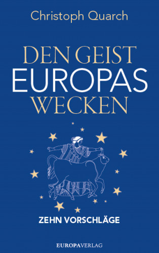 Dr. Christoph Quarch: Den Geist Europas wecken