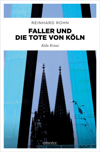 Reinhard Rohn: Faller und die Tote von Köln