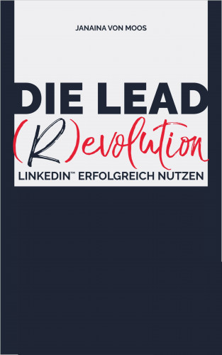 Janaina von Moos: Die Lead (R)evolution