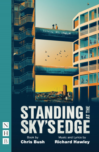 Chris Bush, Richard Hawley: Standing at the Sky's Edge (NHB Modern Plays)