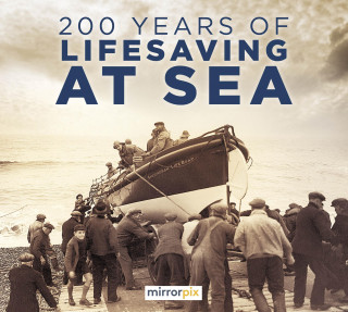 Mirrorpix: 200 Years of Lifesaving at Sea