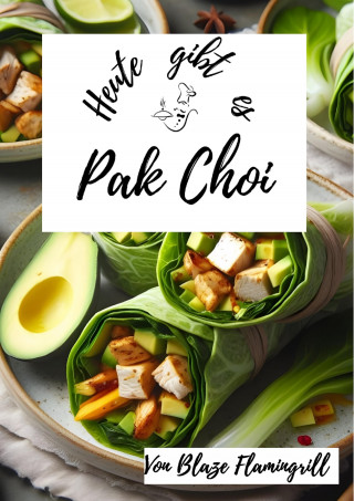 Blaze Flamingrill: Heute gibt es - Pak Choi