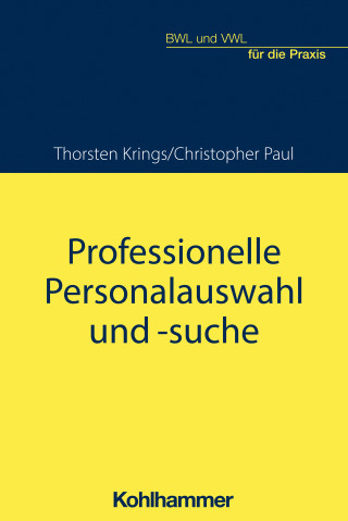 Christopher Paul, Thorsten Krings: Professionelle Personalauswahl und -suche