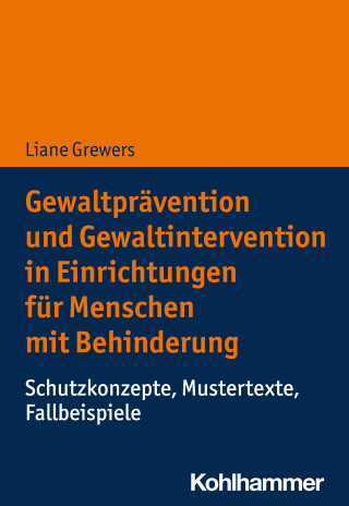 Liane Grewers: Gewaltprävention und Gewaltintervention in Einrichtungen für Menschen mit Behinderung