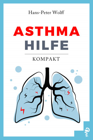 Hans-Peter Wolff: Asthma-Hilfe kompakt