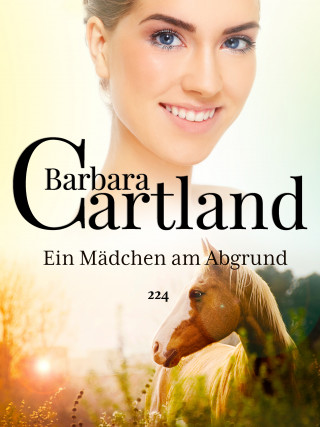 Barbara Cartland: Ein Mädchen am Abgrund