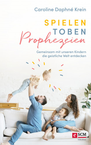 Caroline Daphné Krein: Spielen. Toben. Prophezeien.