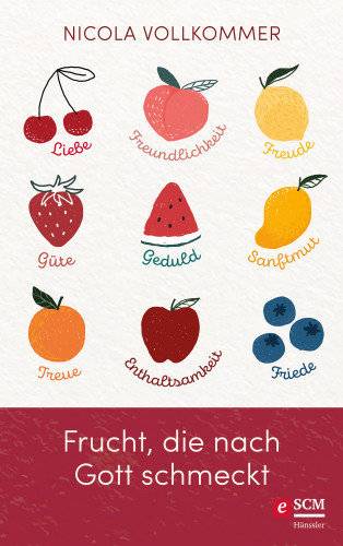 Nicola Vollkommer: Frucht, die nach Gott schmeckt