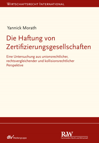 Yannick Morath: Die Haftung von Zertifizierungsgesellschaften
