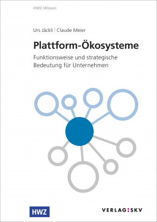 Jäckli Urs, Claude Meier: Plattform-Ökosysteme