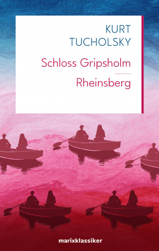 Kurt Tucholsky: Schloss Gripsholm | Rheinsberg