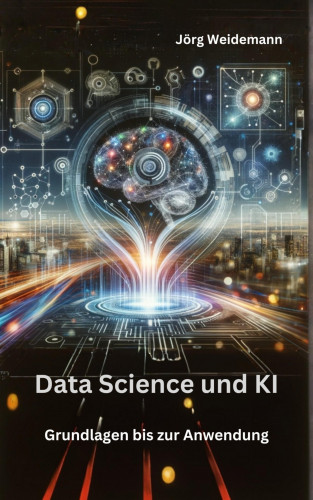 Jörg Weidemann: Data Science und KI
