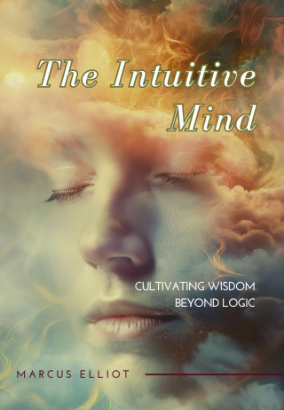 Marcus Elliot: The Intuitive Mind