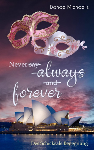 Danae Michaelis: Never say always and forever