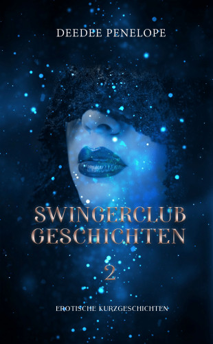 Deedee Penelope: Swingerclubgeschichten 2