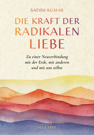 Satish Kumar: Die Kraft der radikalen Liebe